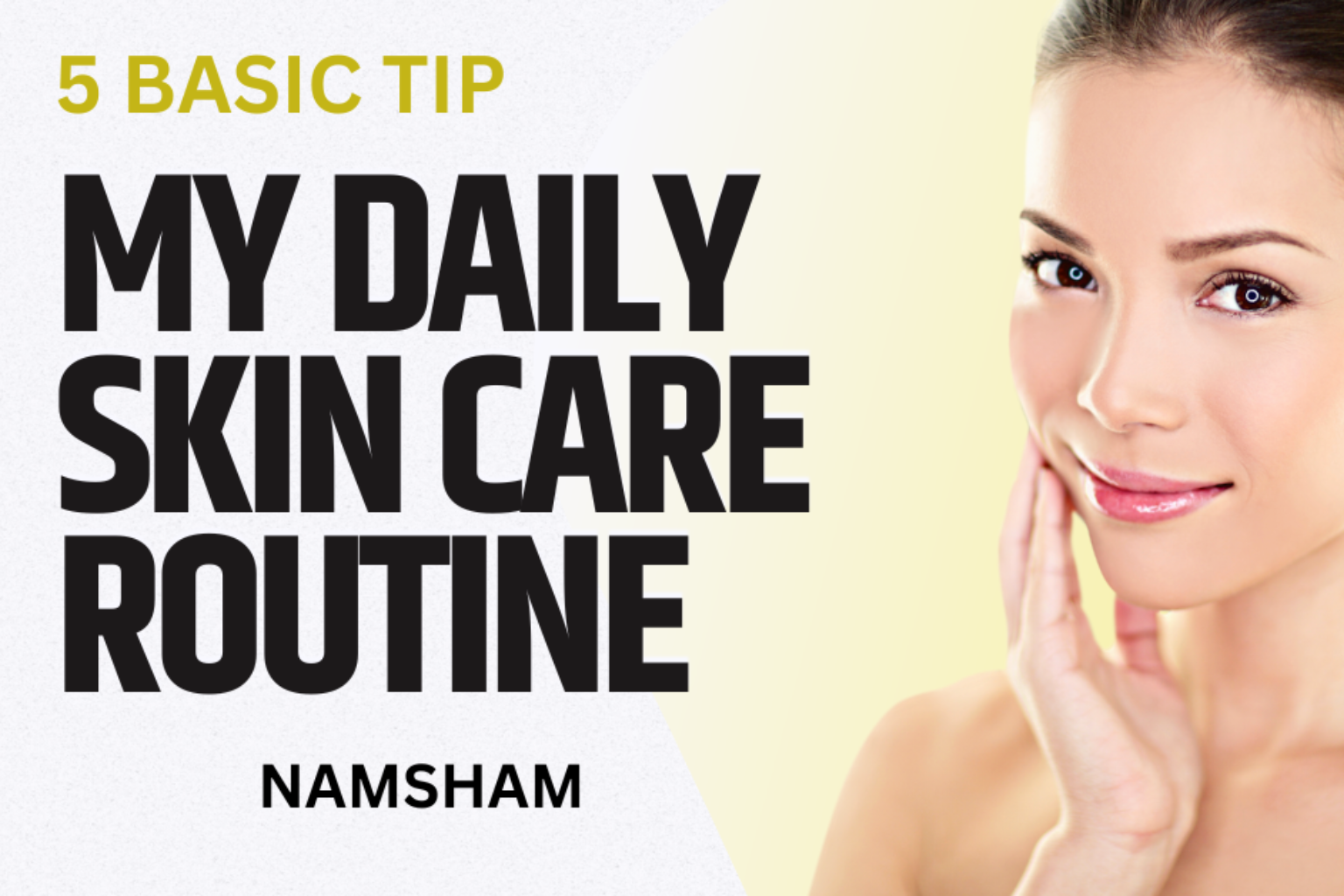 Daily Skin Care Routine – Best Morning & Night Skincare Tips