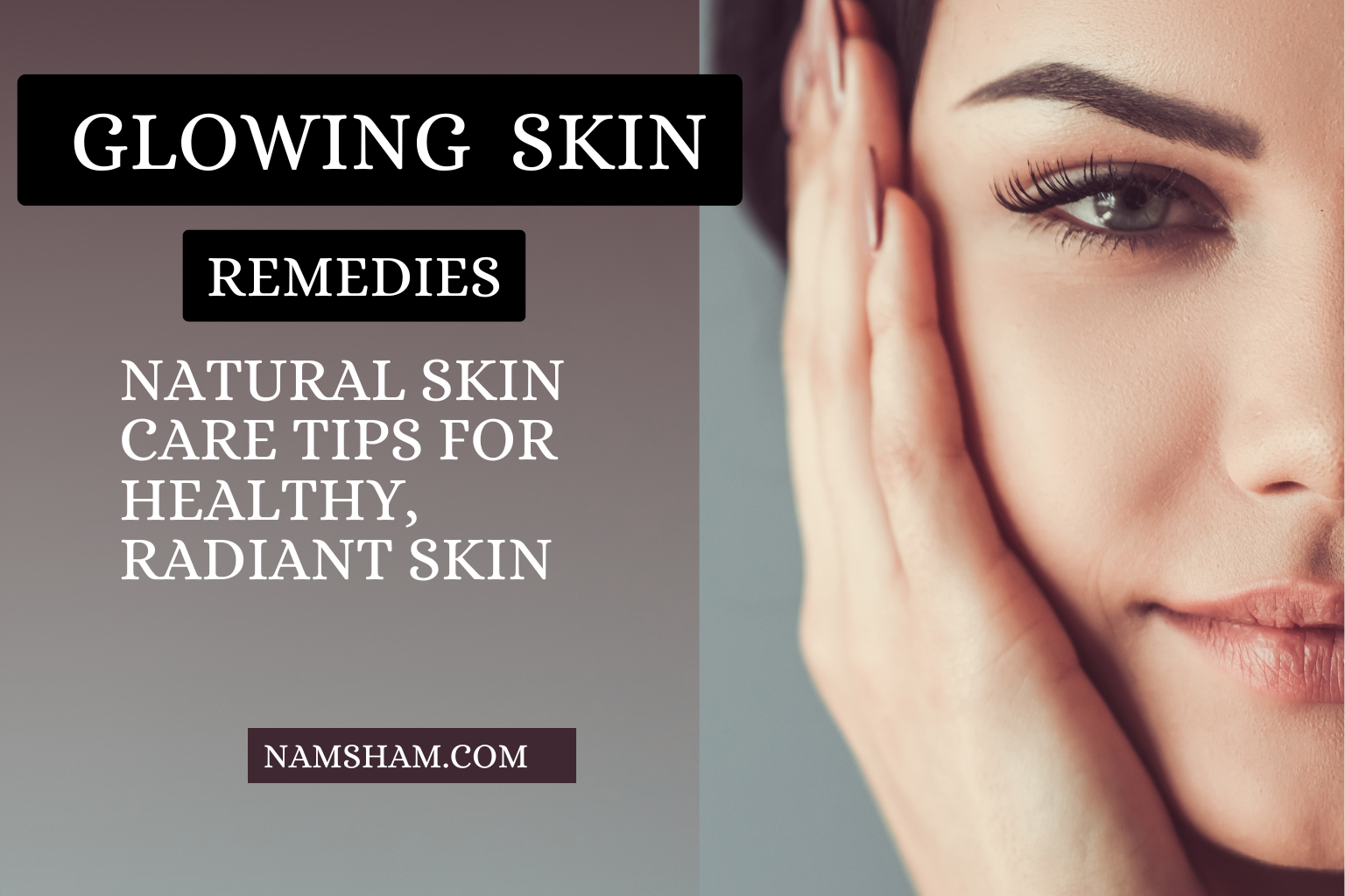 Skin Care Remedies for Glowing and Healthy Skin | Natural Tip