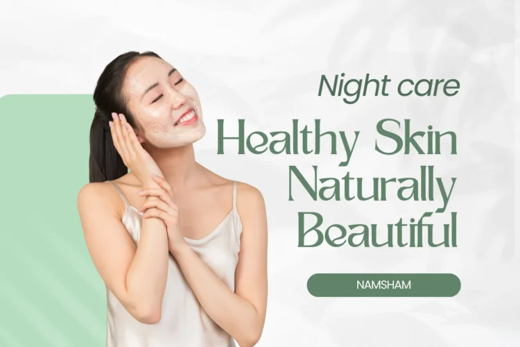 Woman applying night cream as part of her night care routine for healthy, glowing skin 2025 — NAMSHAM.COM skincare image.